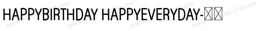 HAPPYBIRTHDAY HAPPYEVERYDAY字体转换
